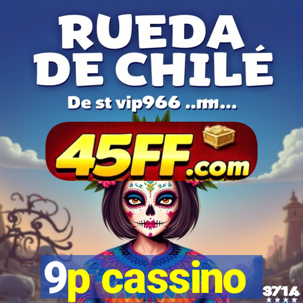 9p cassino